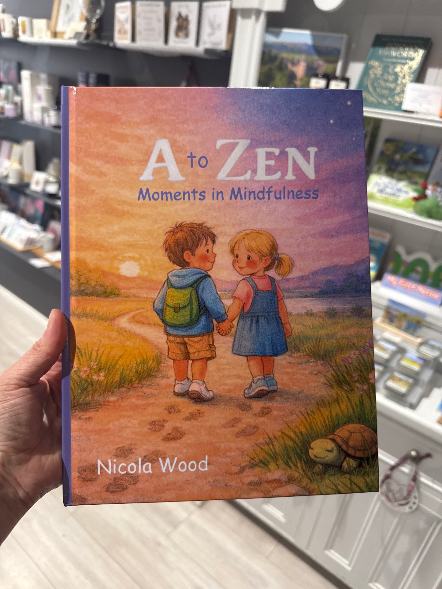 A to Zen Moments of Mindfulness by Nicola Wood