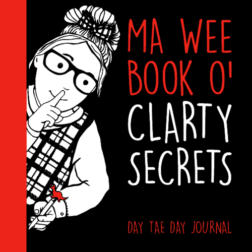 Ma Wee Book O' Clarty Secrets Day Tae Day Journal By The Wee Book Company